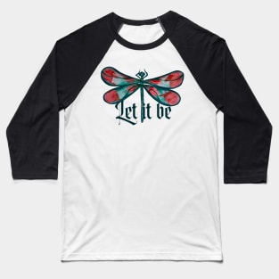 Let It Be Dragonfly Baseball T-Shirt